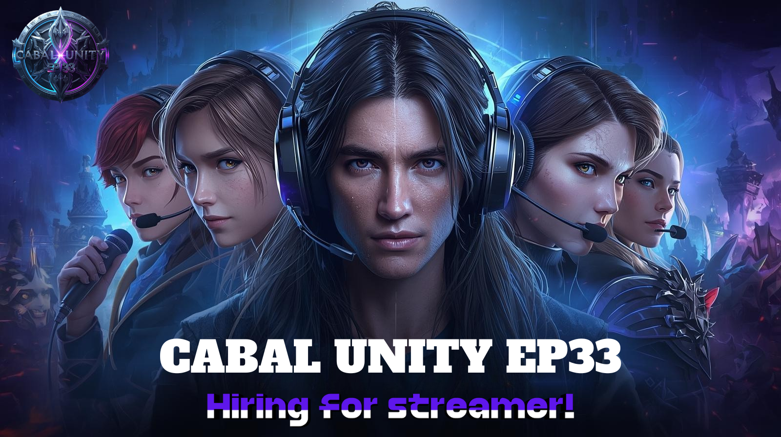 🎥 CABAL UNITY – NOW HIRING STREAMERS! 🎥